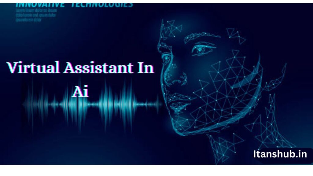 What Is Virtual Assistant In Ai