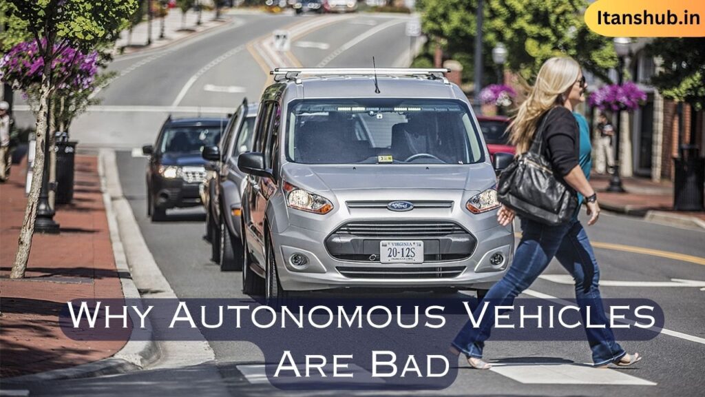 Why Autonomous Vehicles Are Bad